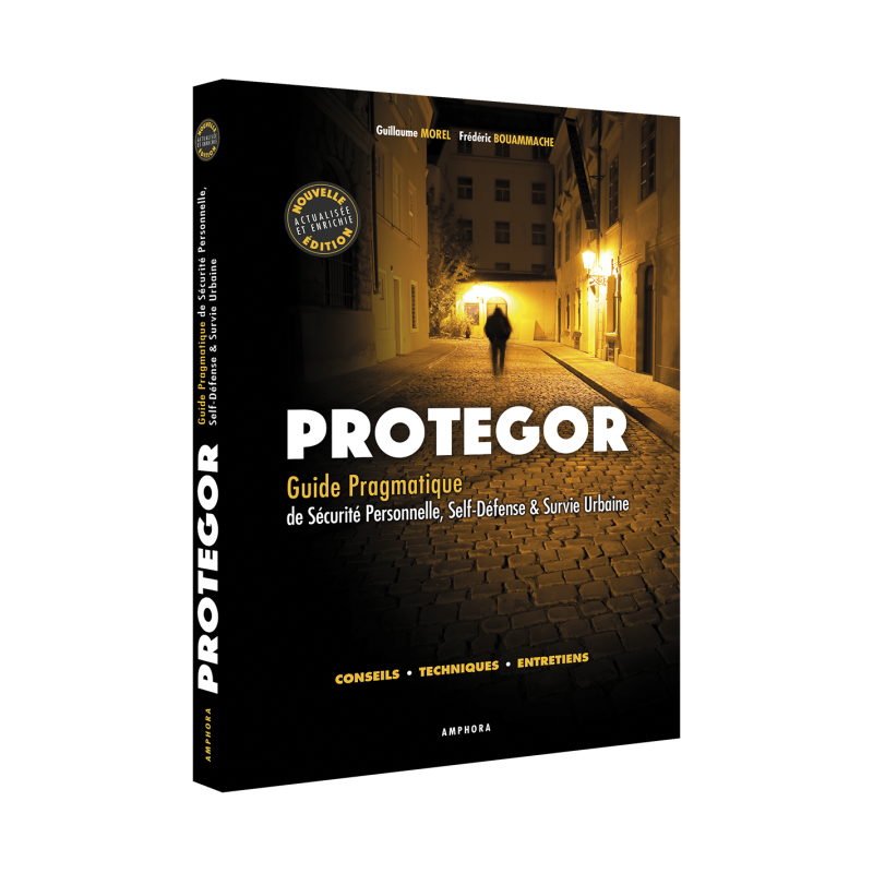 Protegor Guide pragmatique de sécurité personnelle, self-défense et survie urbaine